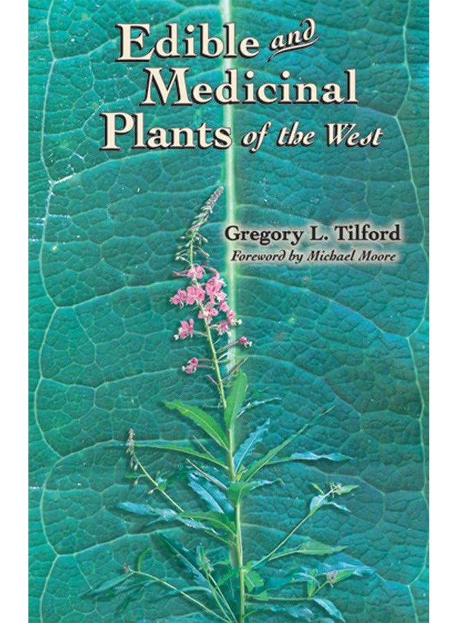Edible and Medicinal Plants of the West