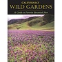 California's Wild Gardens: A Guide to Favorite Botanical Sites
