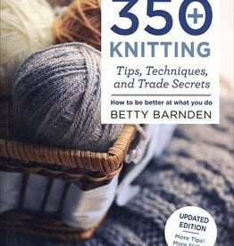 350 Knitting Tips, Techniques, and Trade Secrets