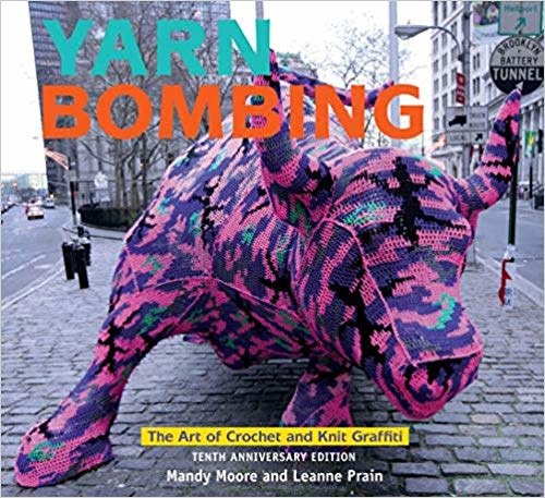 Yarn Bombing: Tenth Anniversary Edition