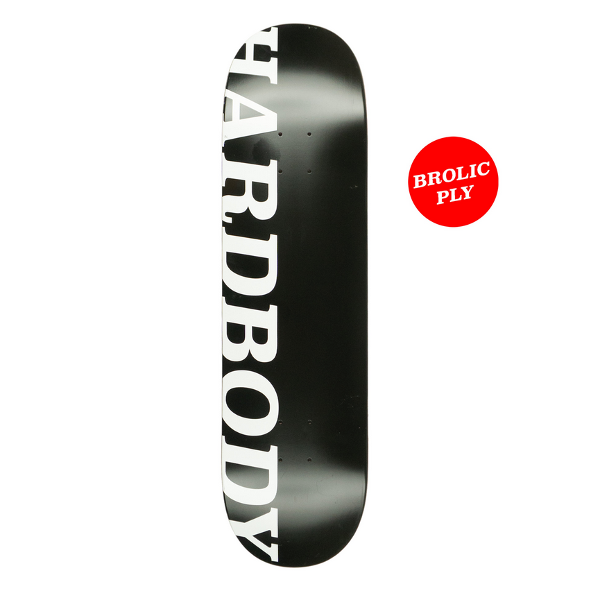 Hardbody Skateboards Hardbody "Brolic" Black/White Logo 8.0