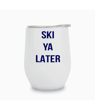 Insulated Wine Tumbler Ski Ya Later