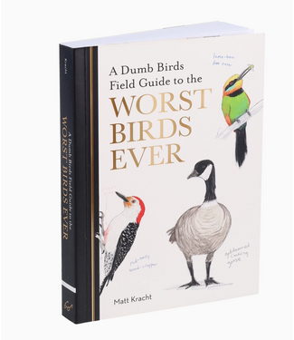 A Dumb Birds Field Guide to the Worst Birds Ever