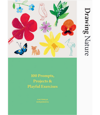 Drawing Nature: 100 Prompts, Projects and Playful Exercises