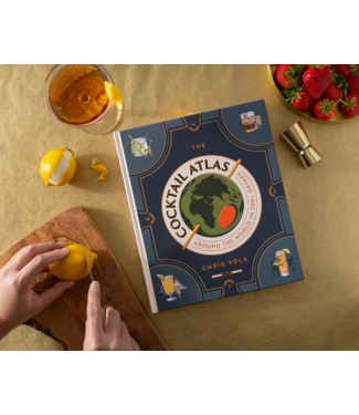 The Cocktail Atlas: Around the World in 200+ Drinks