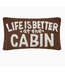 Life On Cabin Hook Pillow