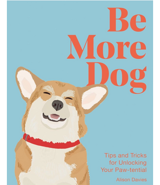 Be More Dog Hardcover