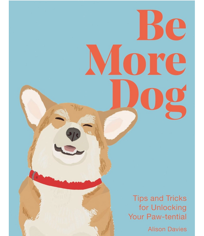 Be More Dog Hardcover