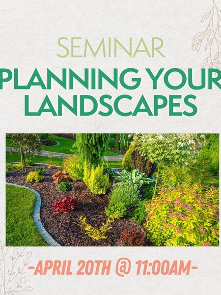 Dutch Growers SEMINAR: Planning Your Landscapes -April 20th @ 11am-