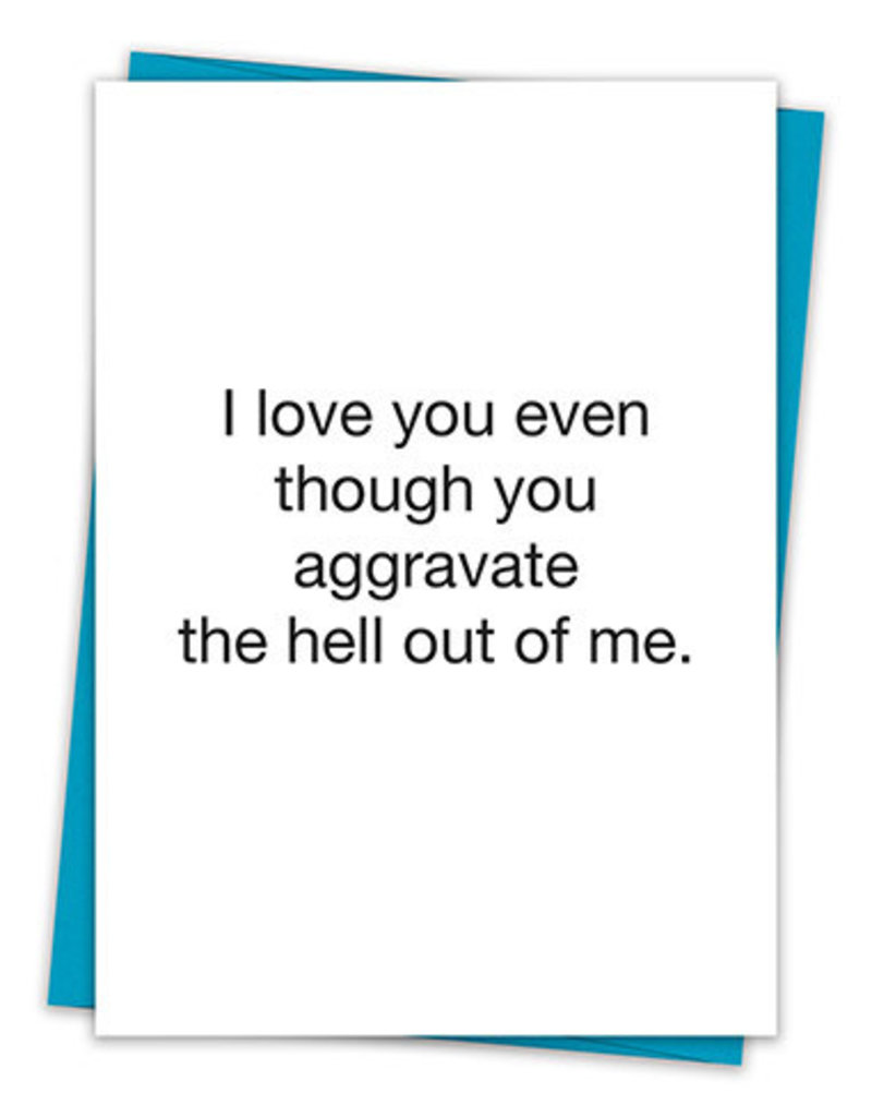I LOVE YOU EVEN THOUGH CARD