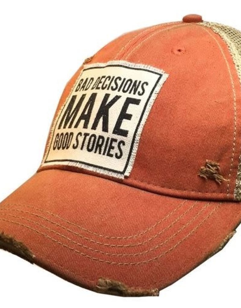 BAD DECISIONS MAKE GOOD STORIES