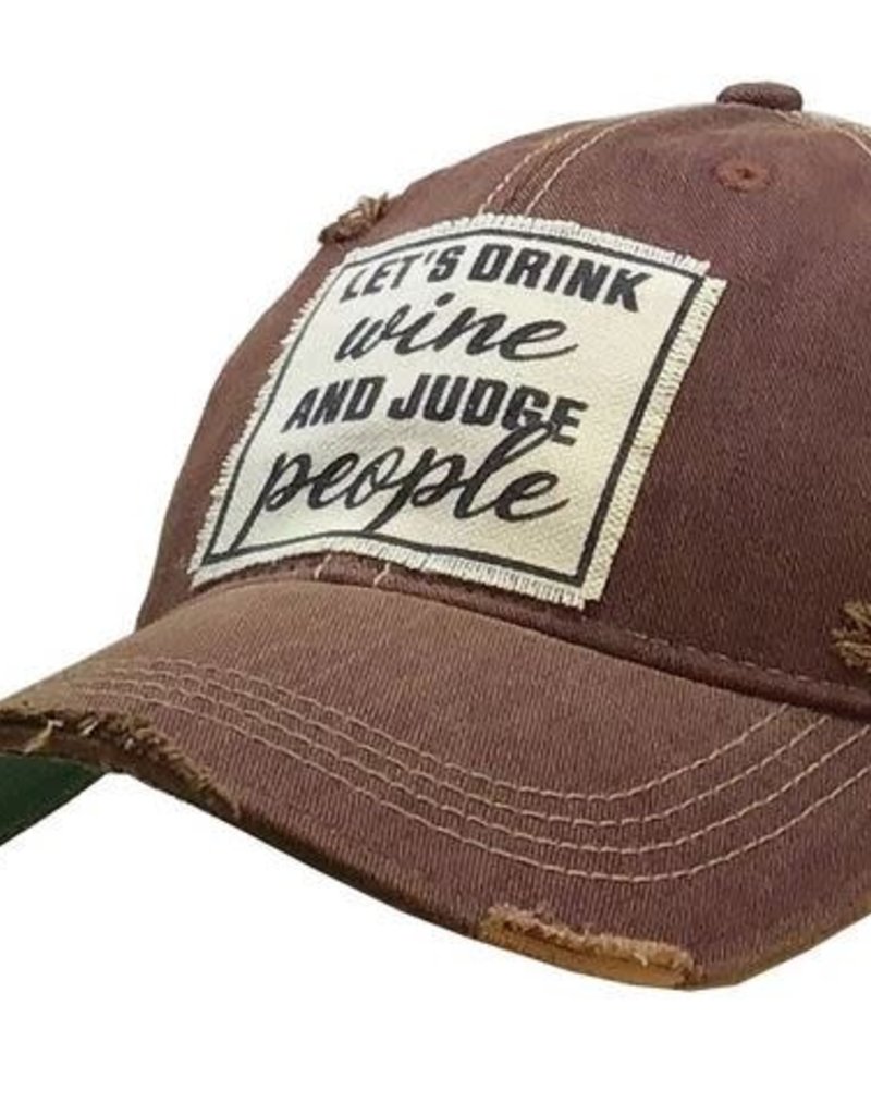 LET'S DRINK WINE AND JUDGE PEOPLE HAT- dk maroon distressed