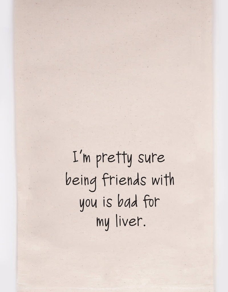 ELLEMBEE GIFT Dish Towel - FRIENDS BAD FOR LIVER