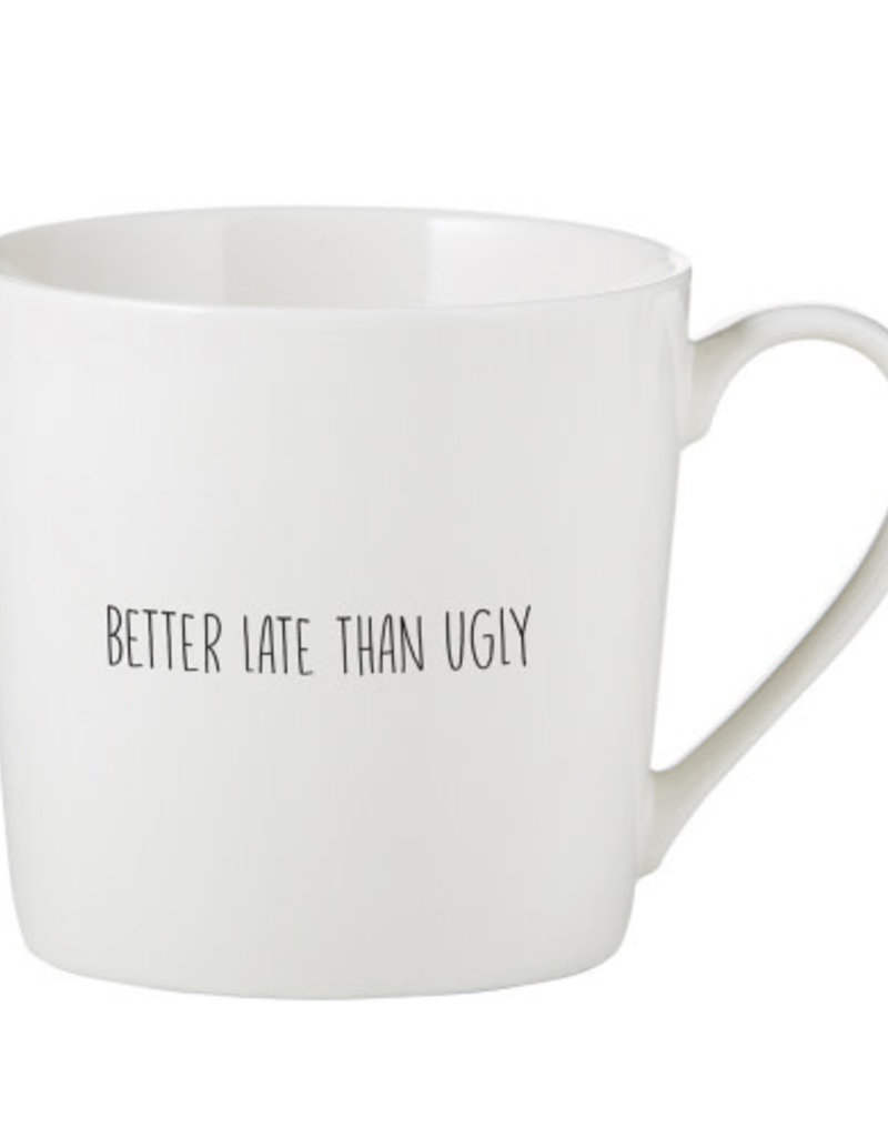 BETTER LATE THAN UGLY MUG