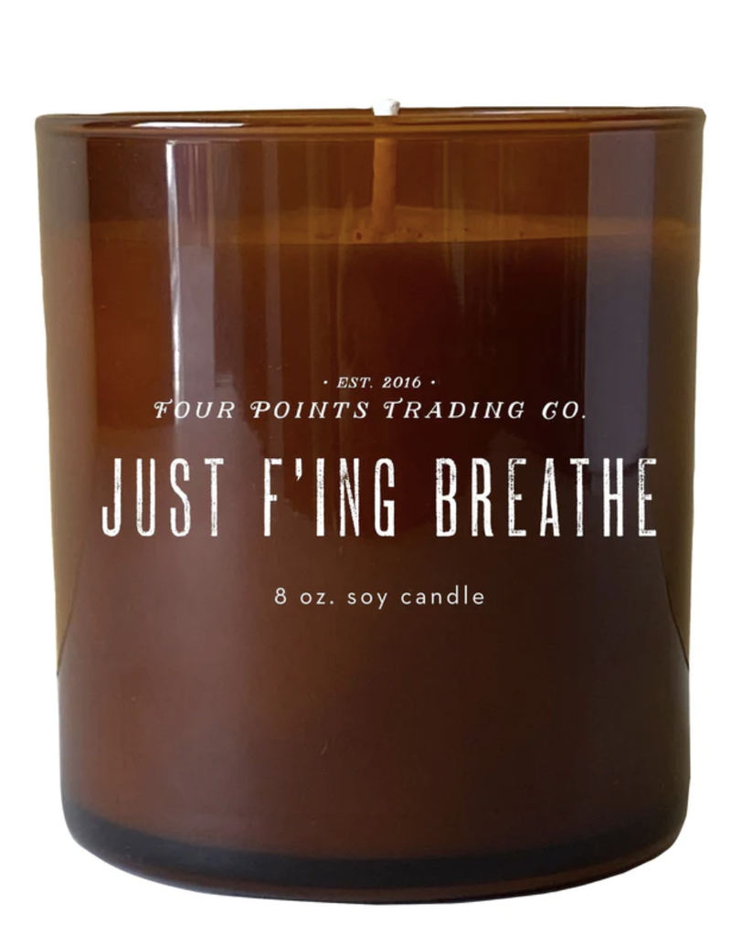 FOUR POINTS TRADING CO JUST F'ING BREATHE 8 OZ SOY CANDLE