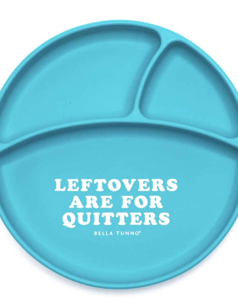 BELLA TUNNO WONDER PLATE-LEFTOVERS ARE FOR QUITTERS