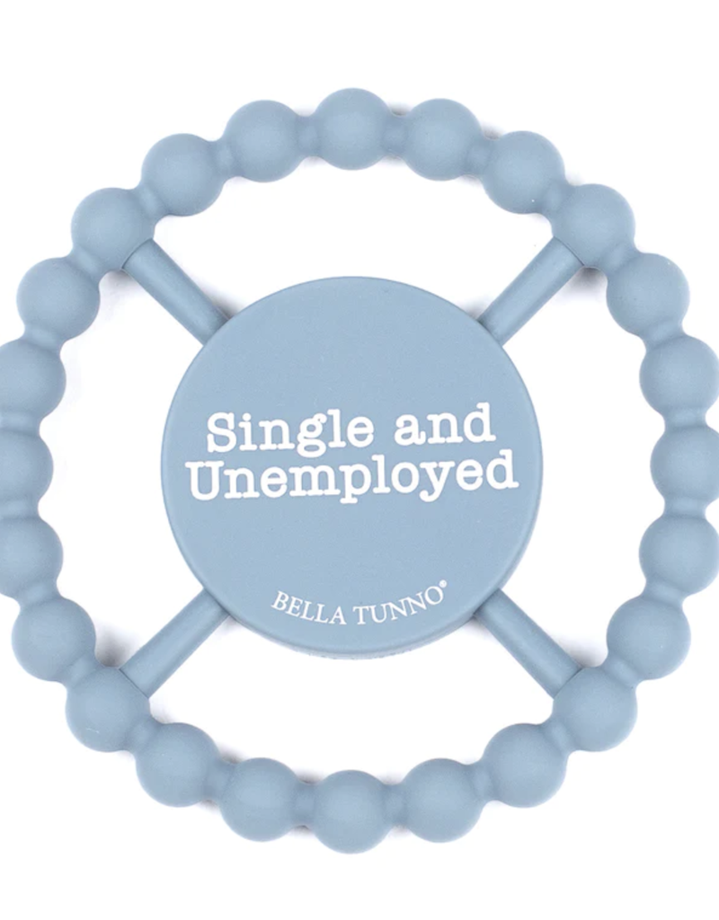 BELLA TUNNO HAPPY TEETHER-SINGLE & UNEMPLOYED