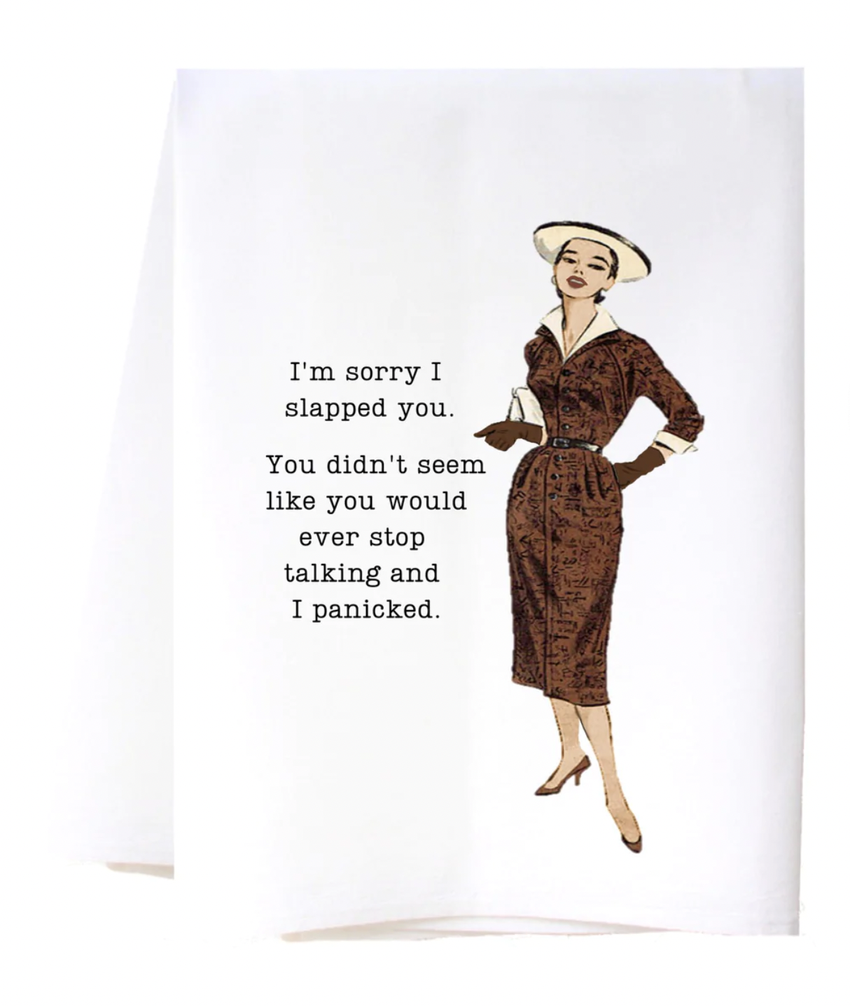 SOUTHERN SISTERS SORRY I SLAPPED YOU FLOUR SACK TOWEL SOUTHERN SISTERS SORRY I SLAPPED YOU FLOUR SACK TOWEL