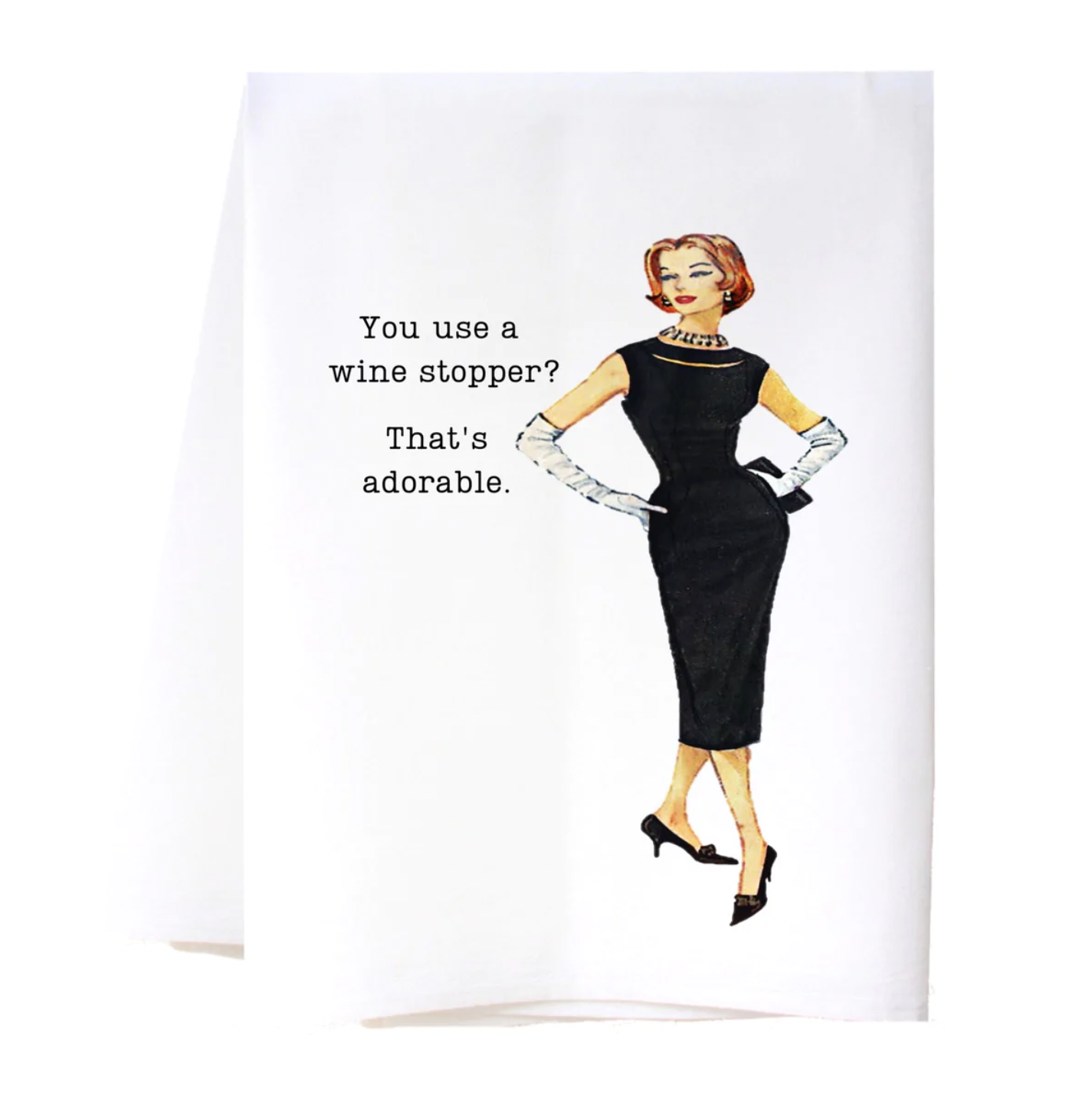 SOUTHERN SISTERS WINE STOPPER FLOUR SACK TOWEL SOUTHERN SISTERS WINE STOPPER FLOUR SACK TOWEL