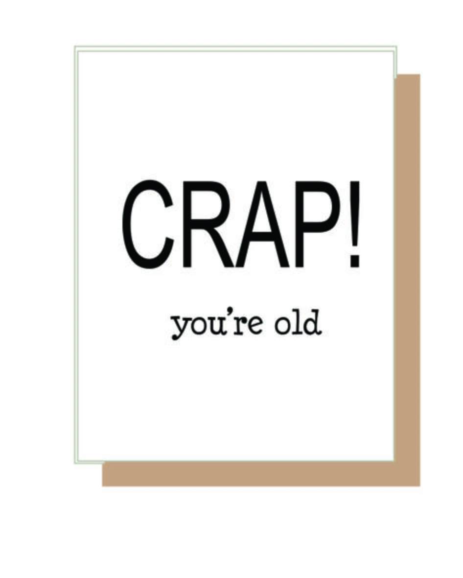 GET SASSYS CRAP YOU'RE OLD CARD GET SASSYS CRAP YOU'RE OLD CARD