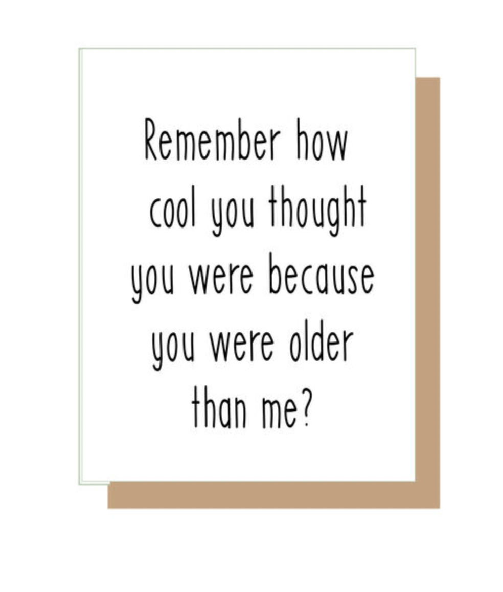 GET SASSYS REMEMBER HOW COOL YOU THOUGHT YOU WERE CARD