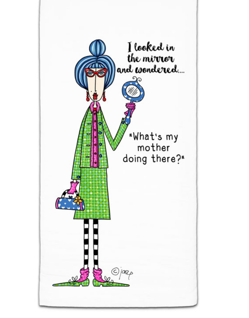 CJ BELLA CO I LOOKED IN THE MIRROR FLOUR SACK TOWEL