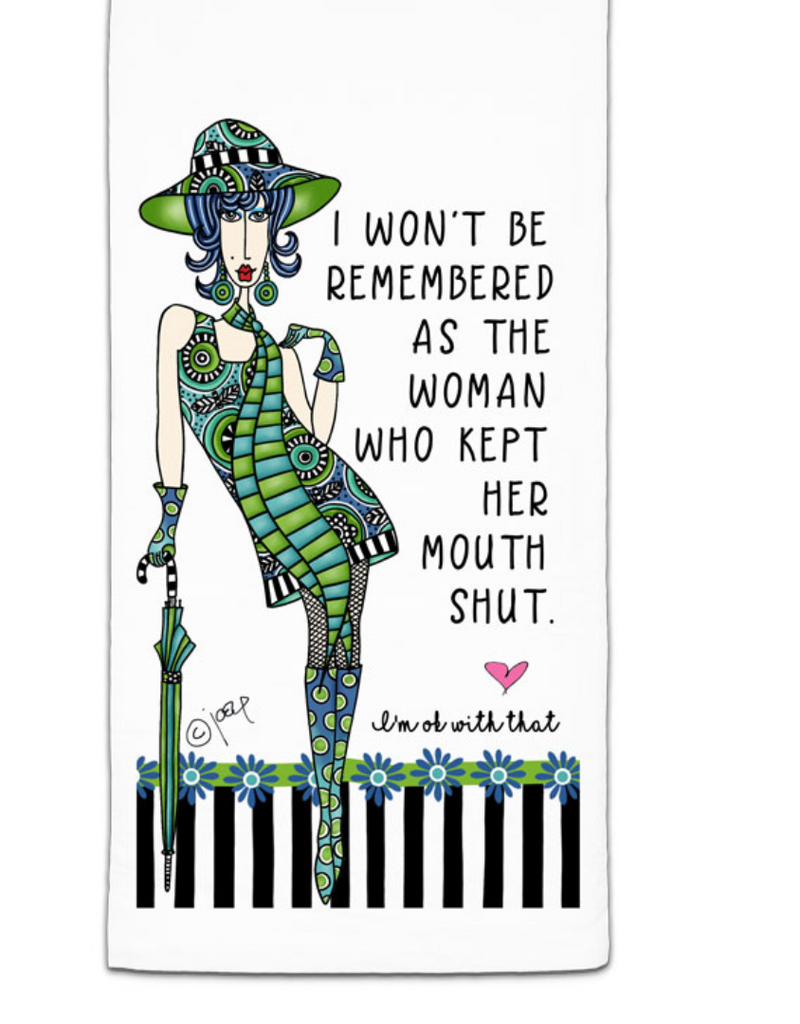CJ BELLA CO I WON'T BE REMEMBERED FLOUR SACK TOWEL