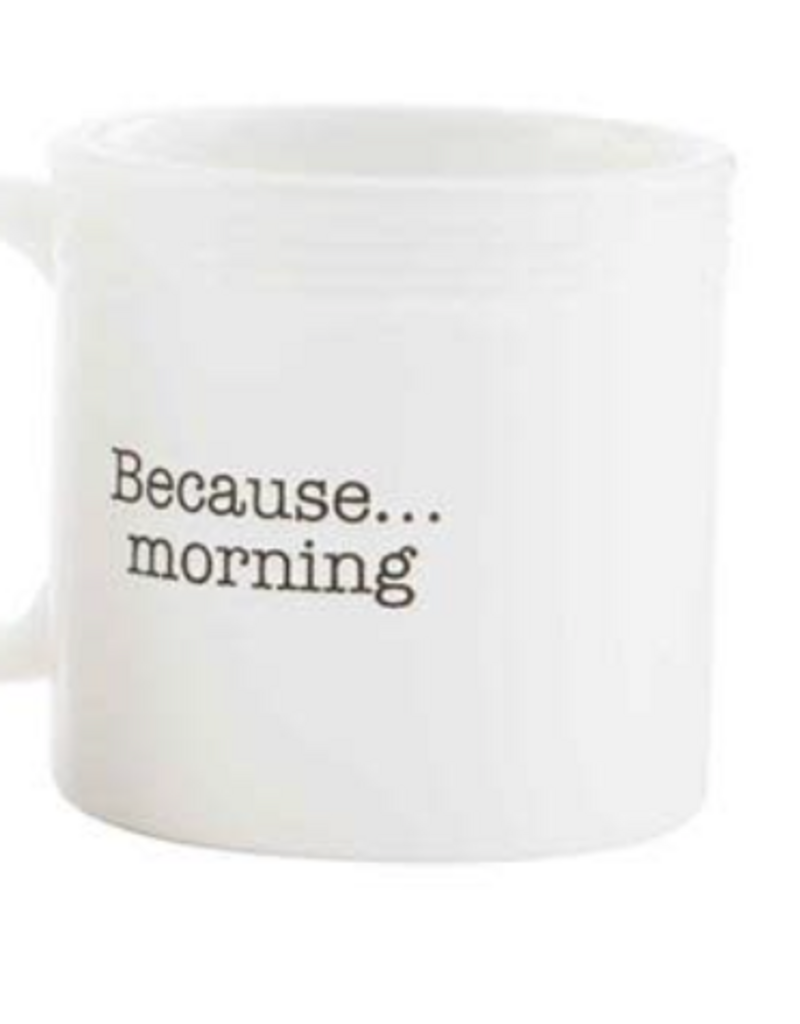 MUD PIE BECAUSE MORNING MUG