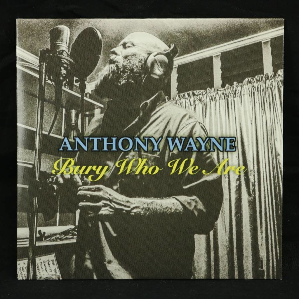 Local Music Anthony Wayne - Bury Who We Are (CD)