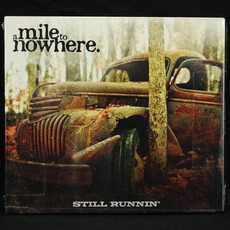 Local Music A Mile To Nowhere - Still Running (CD)