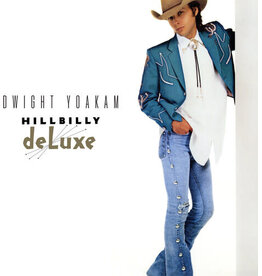 Vinyl NEW Dwight Yoakam- Hillbilly Deluxe-LP Indie Exclusive