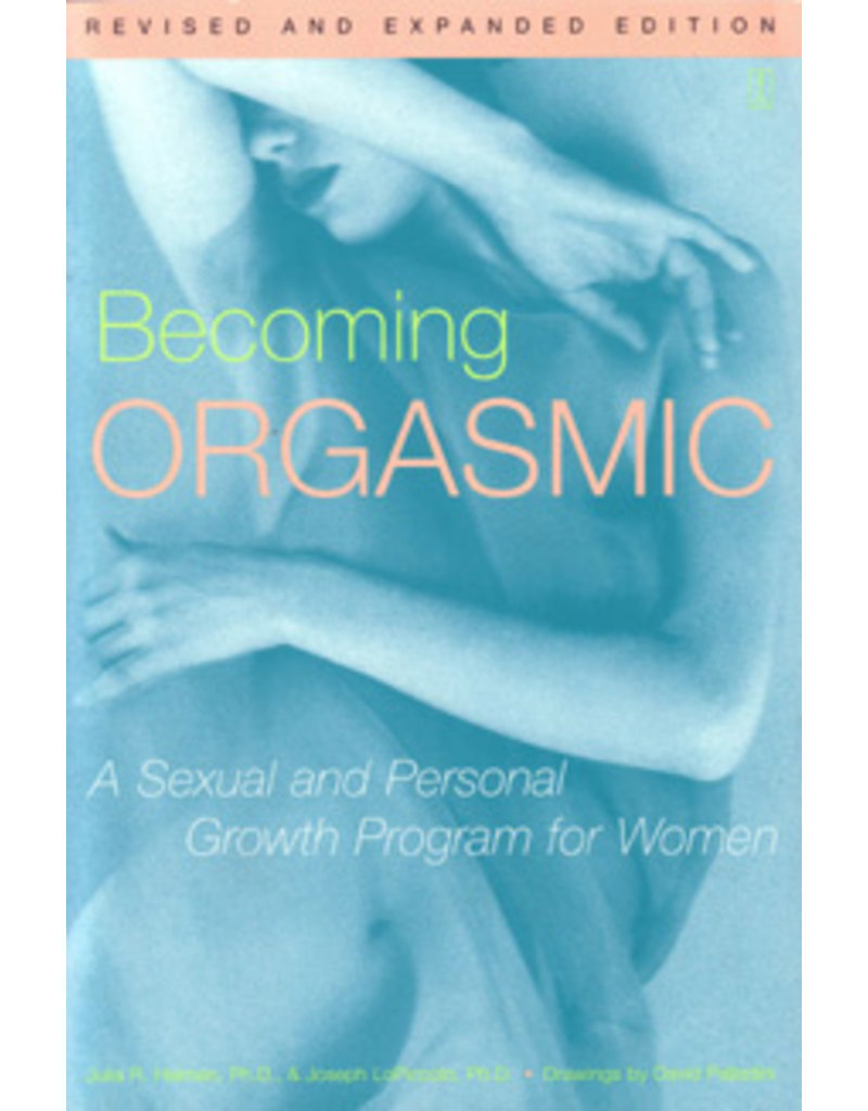 Becoming Orgasmic, Revised & Expanded: A Sexual and Personal Growth Program for Women