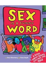 Sex is a Funny Word: A Book about Bodies, Feelings, and YOU