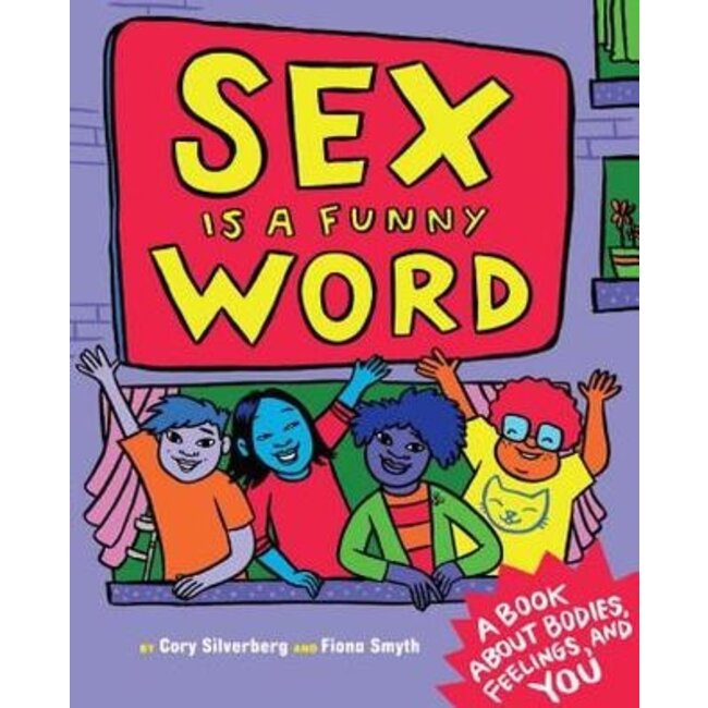 Sex is a Funny Word: A Book about Bodies, Feelings, and YOU