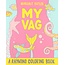 My Vag: A Rhyming Coloring Book