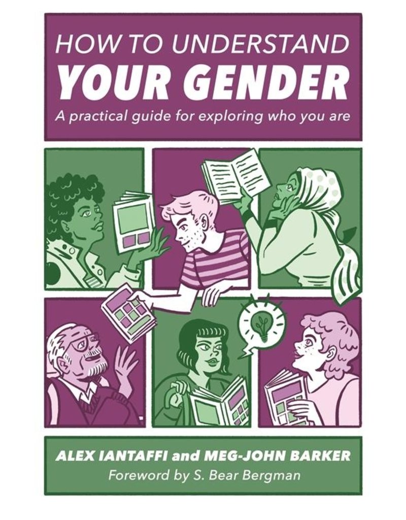 How to Understand Your Gender : A Practical Guide for Exploring Who You Are