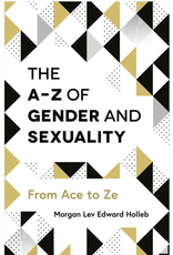 The A-Z of Gender and Sexuality : From Ace to Ze