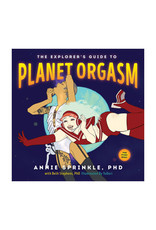 Explorer's Guide to Planet Orgasm