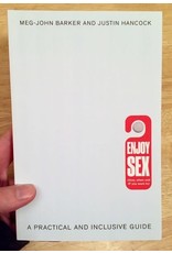 Microcosm Publishing Enjoy Sex (How, When and If You Want To): A Practical and Inclusive Guide