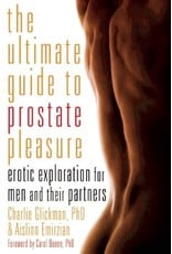 Cleis Press Ultimate Guide to Prostate Pleasure: Erotic Exploration for Men and Their Partners