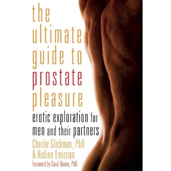 Cleis Press Ultimate Guide to Prostate Pleasure: Erotic Exploration for Men and Their Partners