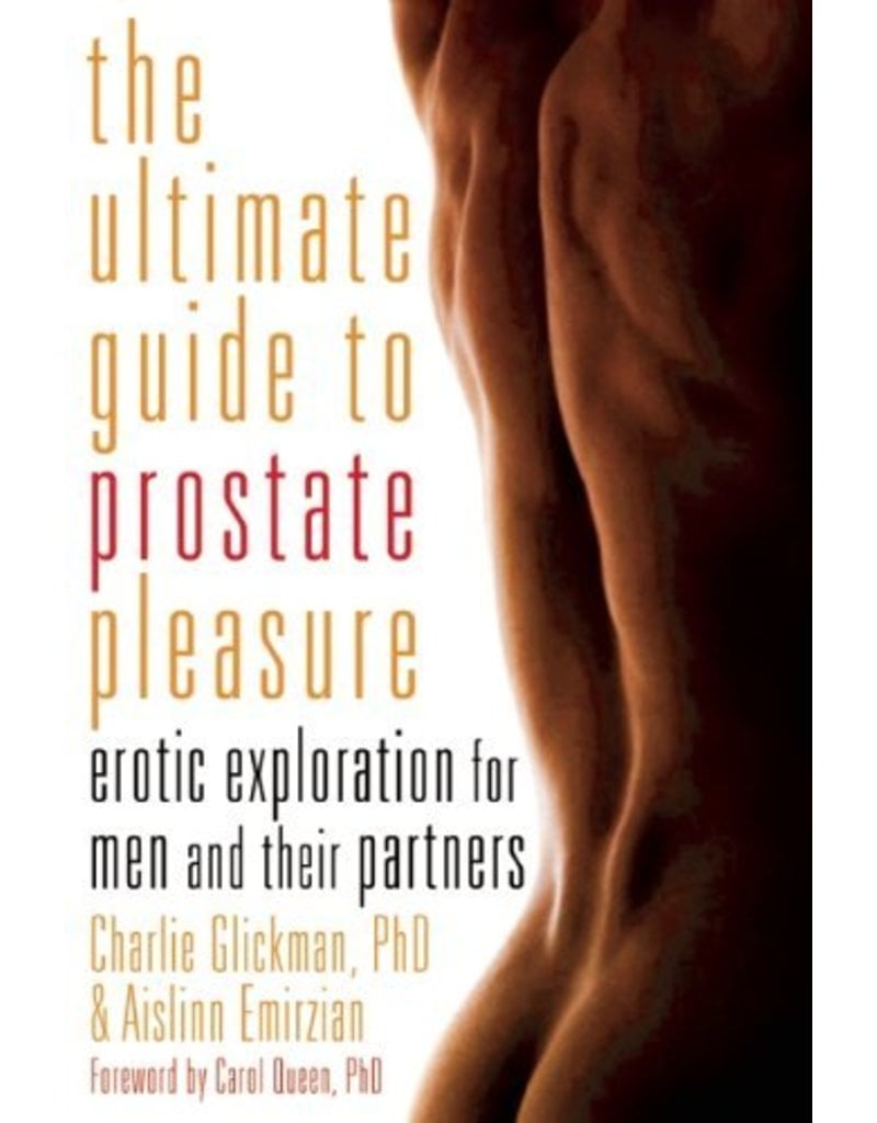 Cleis Press Ultimate Guide to Prostate Pleasure: Erotic Exploration for Men and Their Partners