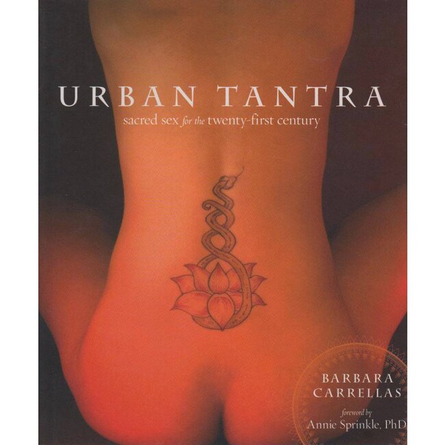 10 Speed Press Urban Tantra: Sacred Sex for the 21st Century