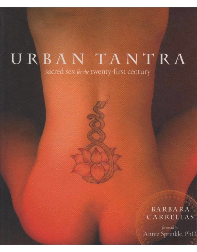 10 Speed Press Urban Tantra: Sacred Sex for the 21st Century