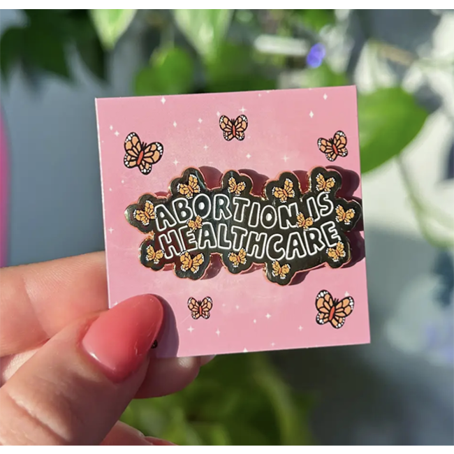 Peach Fuzz Abortion is Healthcare Pin