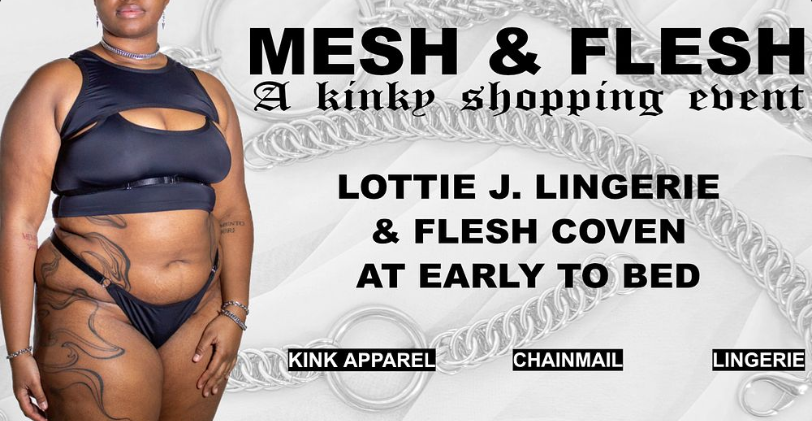 Mesh & Flesh Pop-Up: Feat. Lottie J Lingerie and Shop Flesh Coven
