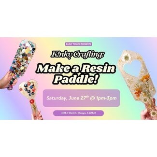 Workshop: Kinky Crafting - Make a Resin Paddle!!!