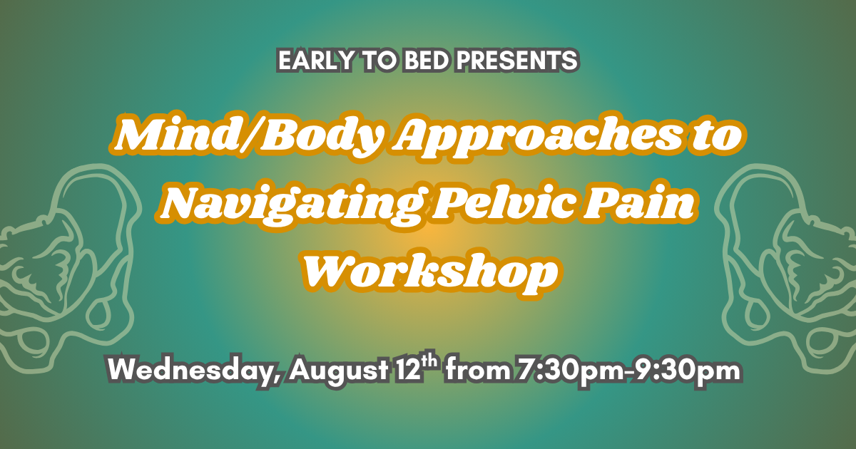 Workshop: Mind/Body Approaches to Navigating Pelvic Pain