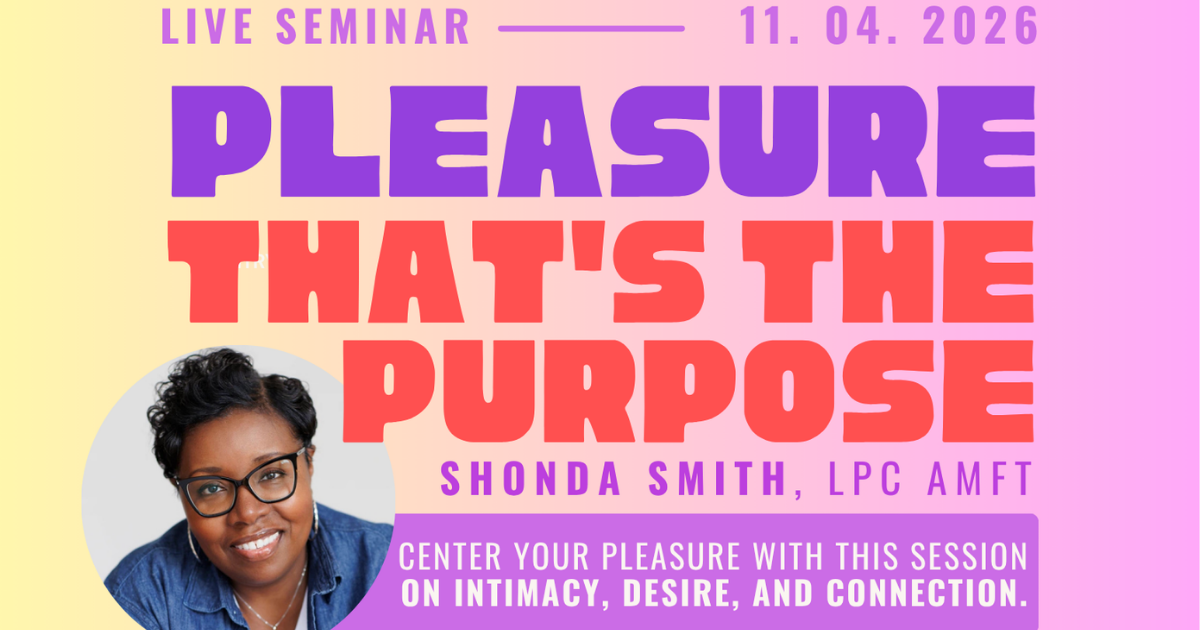 Pleasure, That's The Purpose Workshop