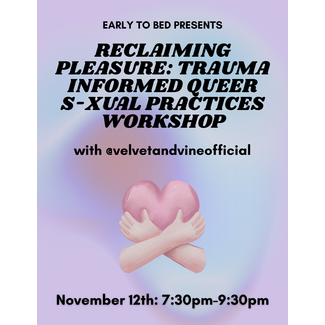 Workshop: Reclaiming Pleasure: Trauma Informed Queer Sexual Practices